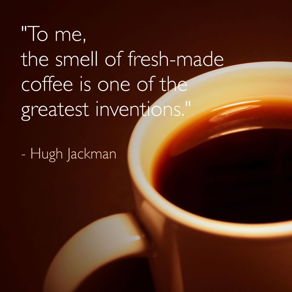 Coffee quotes: To me, the smell of fresh-made coffee is one of the world’s greatest innovations.